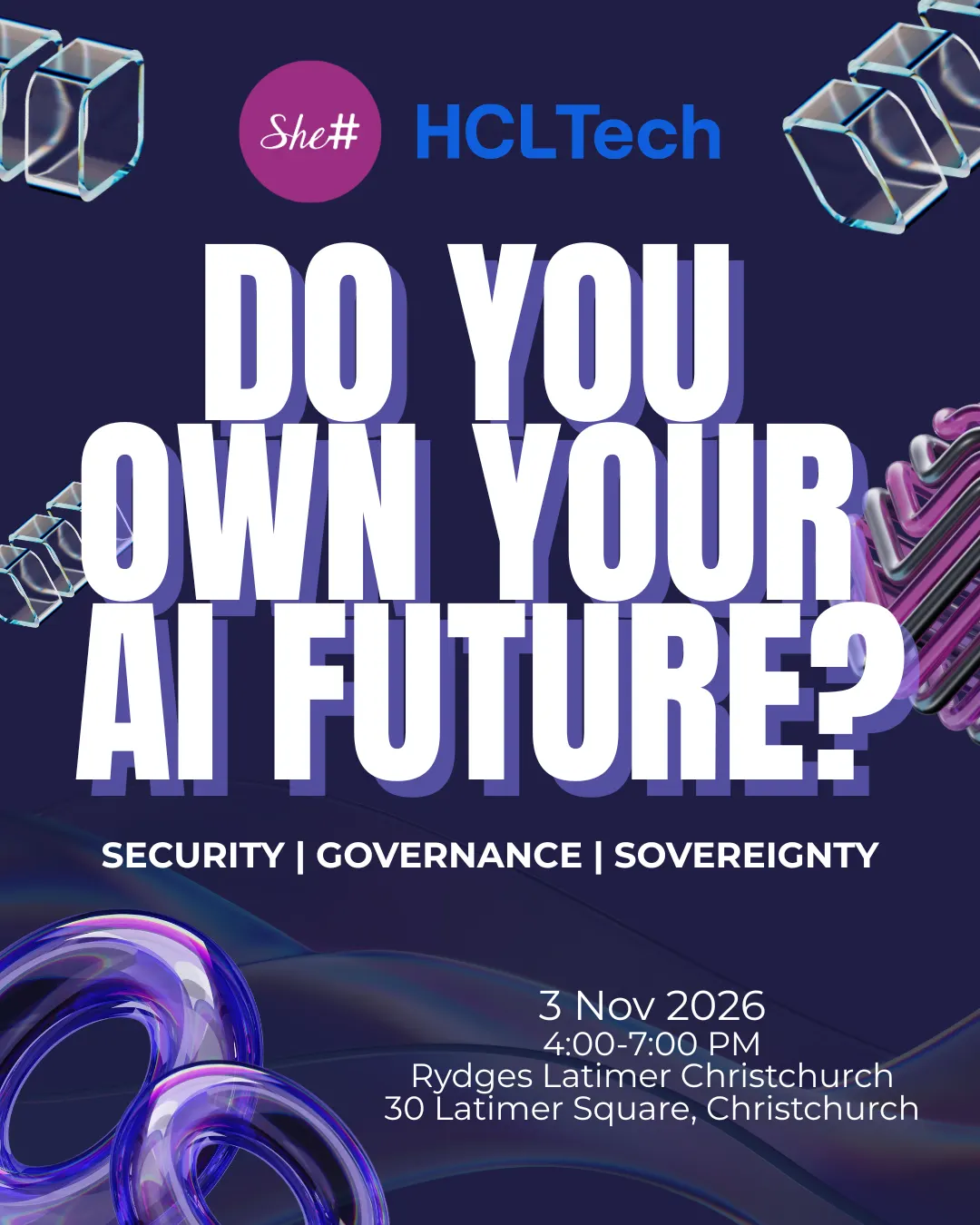 Do You Own Your AI Future? poster: the She Sharp and HCLTech logos above the title in bold white capitals, with the subtitle Security | Governance | Sovereignty and the details 3 Nov 2026, 4:00–7:00 PM, Rydges Latimer Christchurch, 30 Latimer Square, over a dark navy background of glass and violet 3D shapes